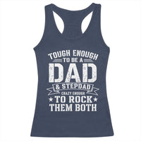 Bonus Dad Racerback Tank Top Tough Enough To Be A Dad And Stepdad Crazy Enough To Rock Them Both