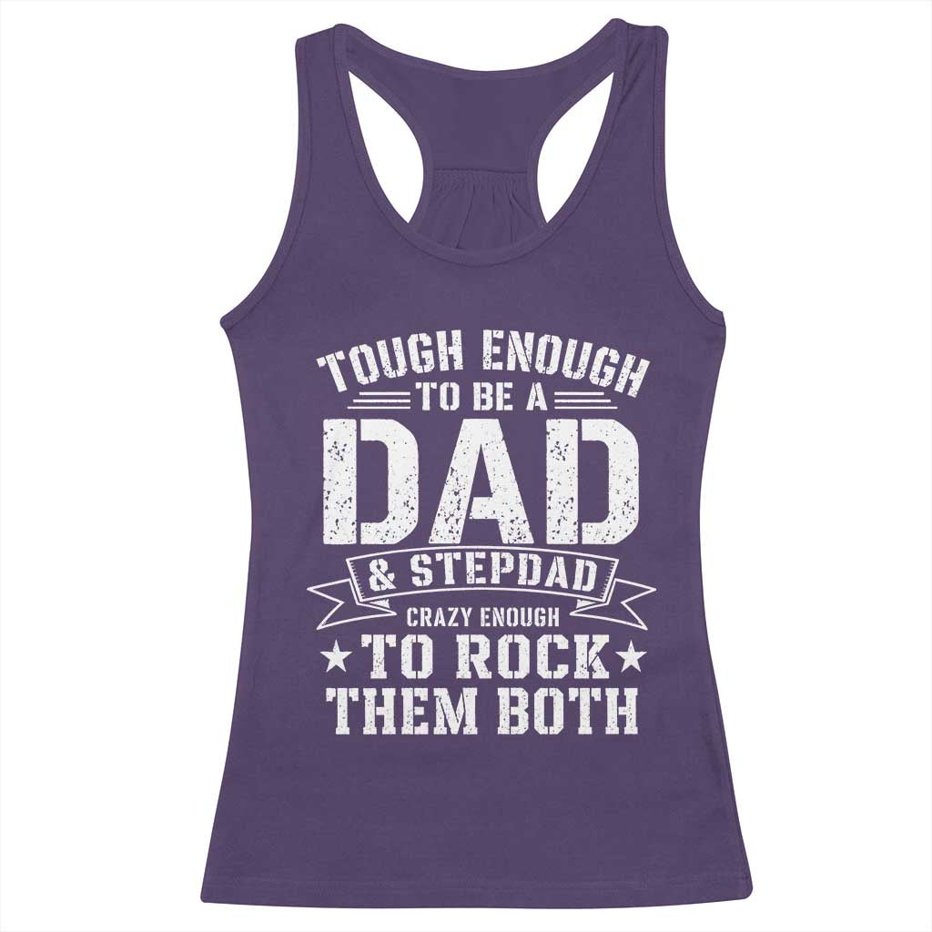 Bonus Dad Racerback Tank Top Tough Enough To Be A Dad And Stepdad Crazy Enough To Rock Them Both