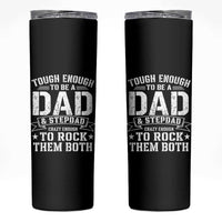 Bonus Dad Skinny Tumbler Tough Enough To Be A Dad And Stepdad Crazy Enough To Rock Them Both