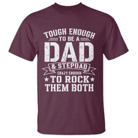 Bonus Dad T Shirt Tough Enough To Be A Dad And Stepdad Crazy Enough To Rock Them Both