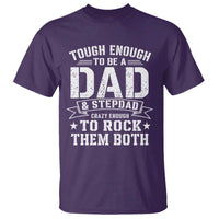 Bonus Dad T Shirt Tough Enough To Be A Dad And Stepdad Crazy Enough To Rock Them Both