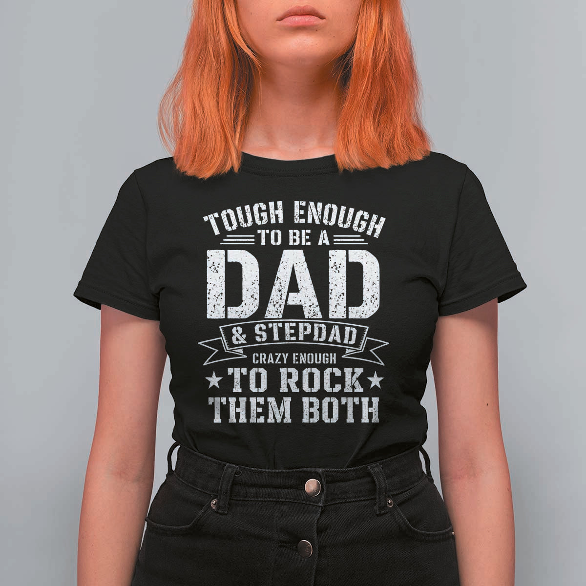 Bonus Dad T Shirt For Women Tough Enough To Be A Dad And Stepdad Crazy Enough To Rock Them Both