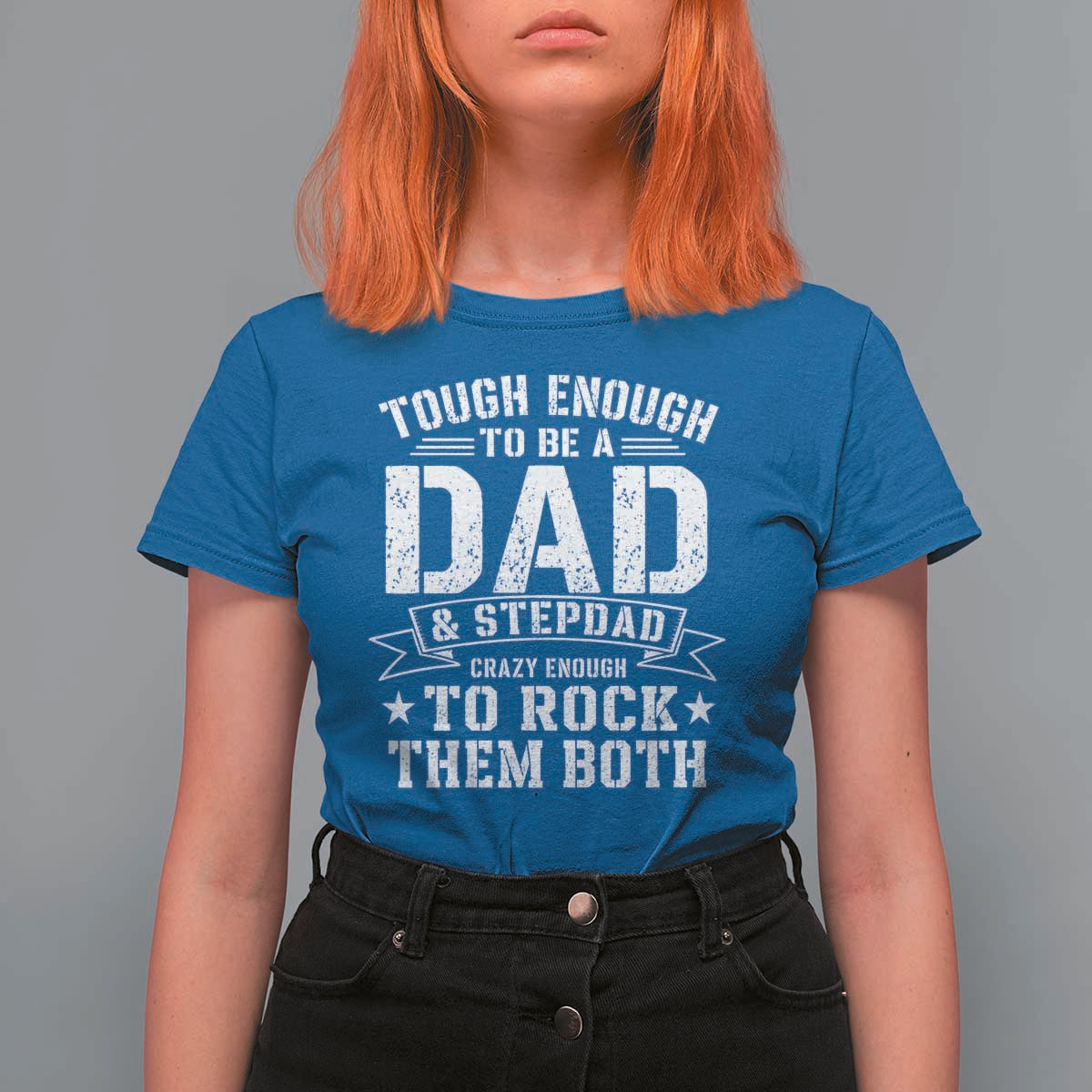 Bonus Dad T Shirt For Women Tough Enough To Be A Dad And Stepdad Crazy Enough To Rock Them Both