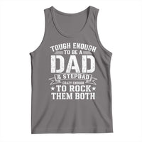 Bonus Dad Tank Top Tough Enough To Be A Dad And Stepdad Crazy Enough To Rock Them Both