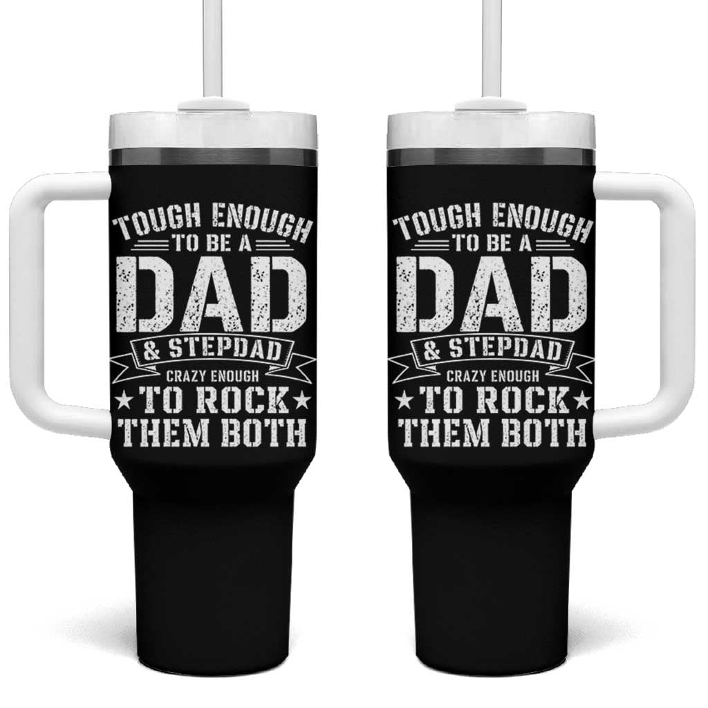 Bonus Dad Tumbler With Handle Tough Enough To Be A Dad And Stepdad Crazy Enough To Rock Them Both