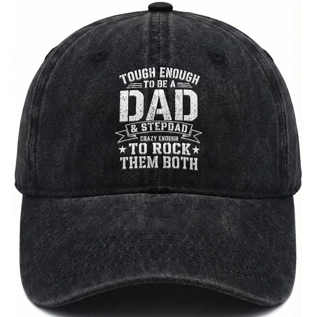 Bonus Dad Washed Cotton Baseball Cap Tough Enough To Be A Dad And Stepdad Crazy Enough To Rock Them Both