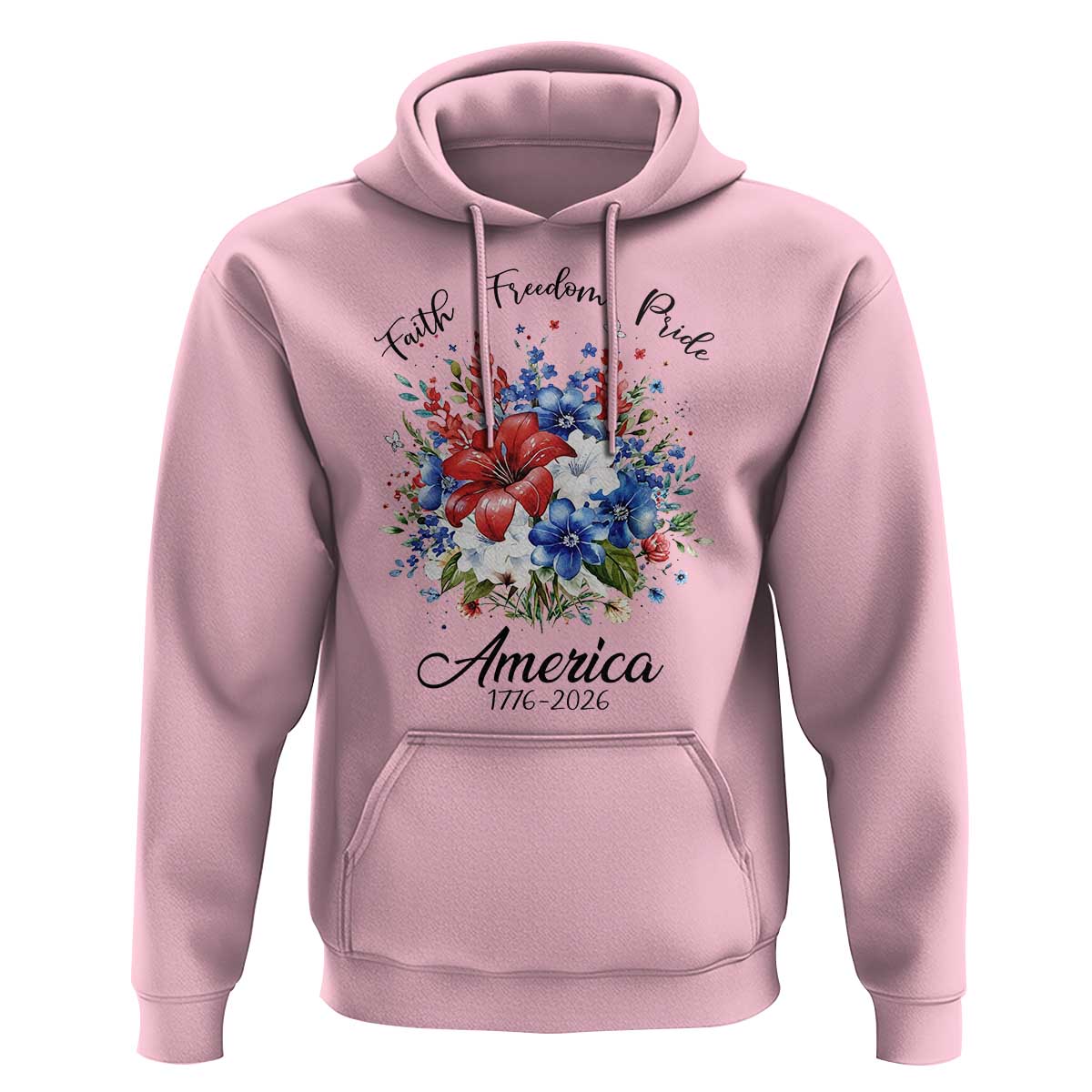 Floral 250th Anniversary Hoodie Faith Freedom Pride 4th of July 1776 2026