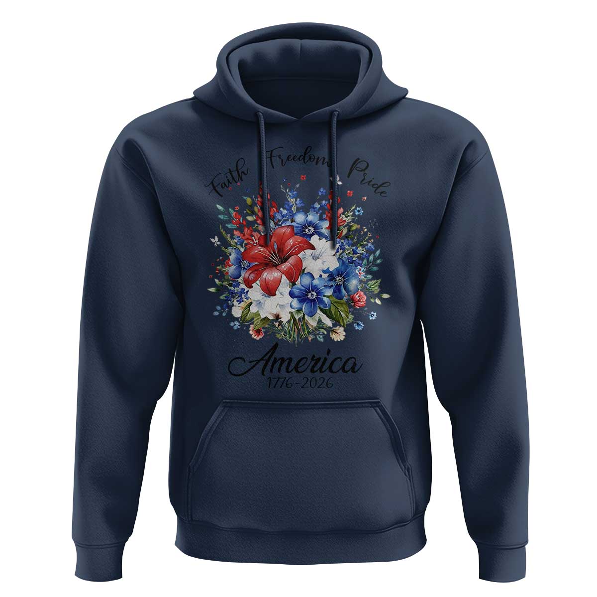 Floral 250th Anniversary Hoodie Faith Freedom Pride 4th of July 1776 2026