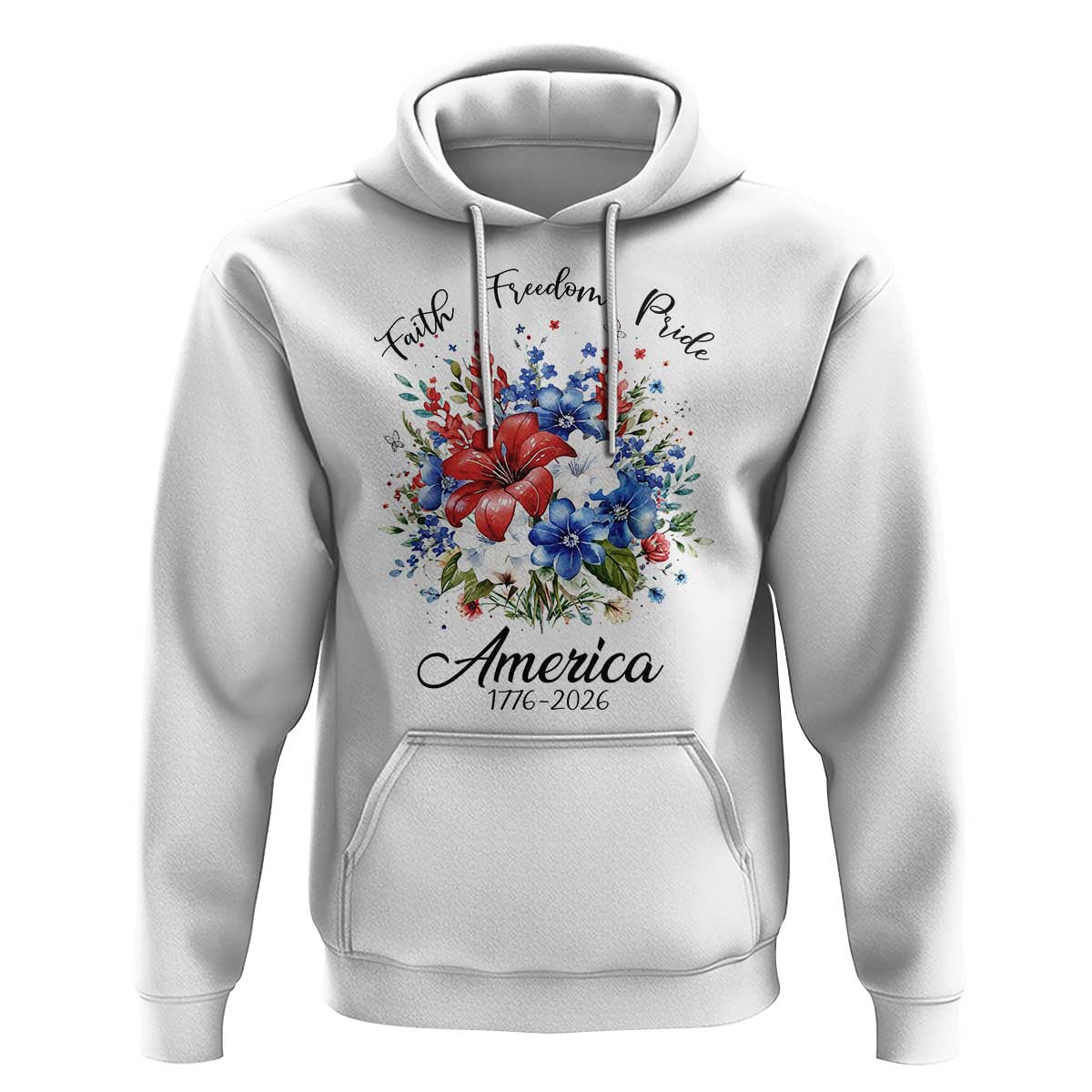 Floral 250th Anniversary Hoodie Faith Freedom Pride 4th of July 1776 2026