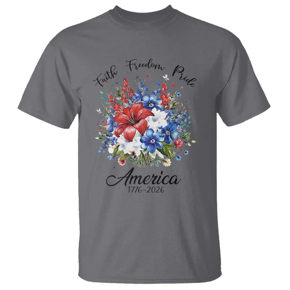Floral 250th Anniversary T Shirt Faith Freedom Pride 4th of July 1776 2026