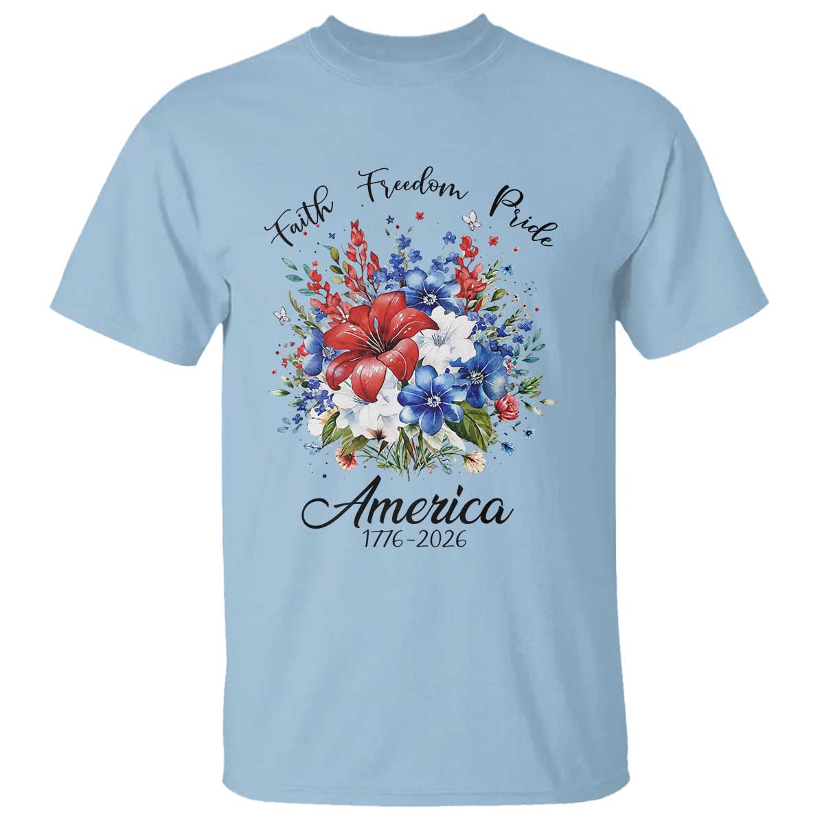 Floral 250th Anniversary T Shirt Faith Freedom Pride 4th of July 1776 2026
