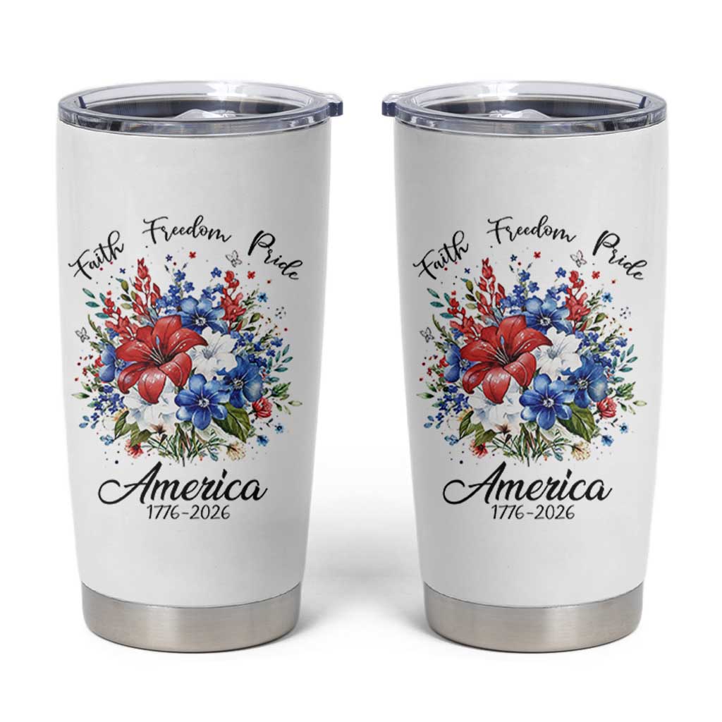 Floral 250th Anniversary Tumbler Cup Faith Freedom Pride 4th of July 1776 2026