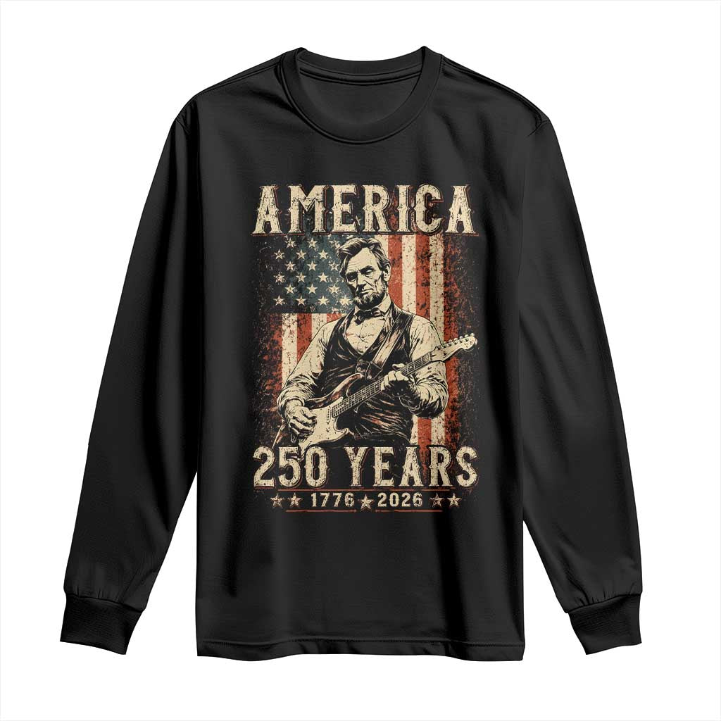Abraham Lincoln Playing Guitar 4th July US 250th Anniversary Long Sleeve Shirt
