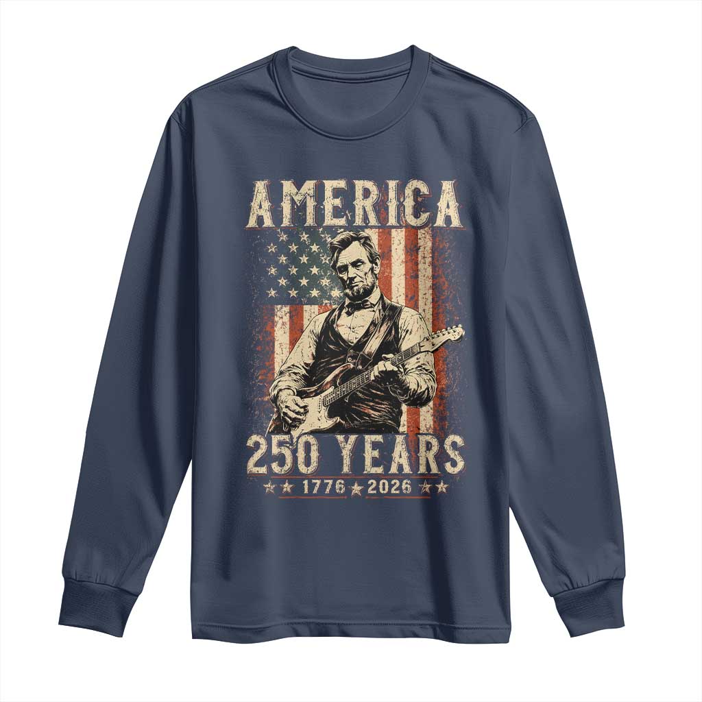 Abraham Lincoln Playing Guitar 4th July US 250th Anniversary Long Sleeve Shirt