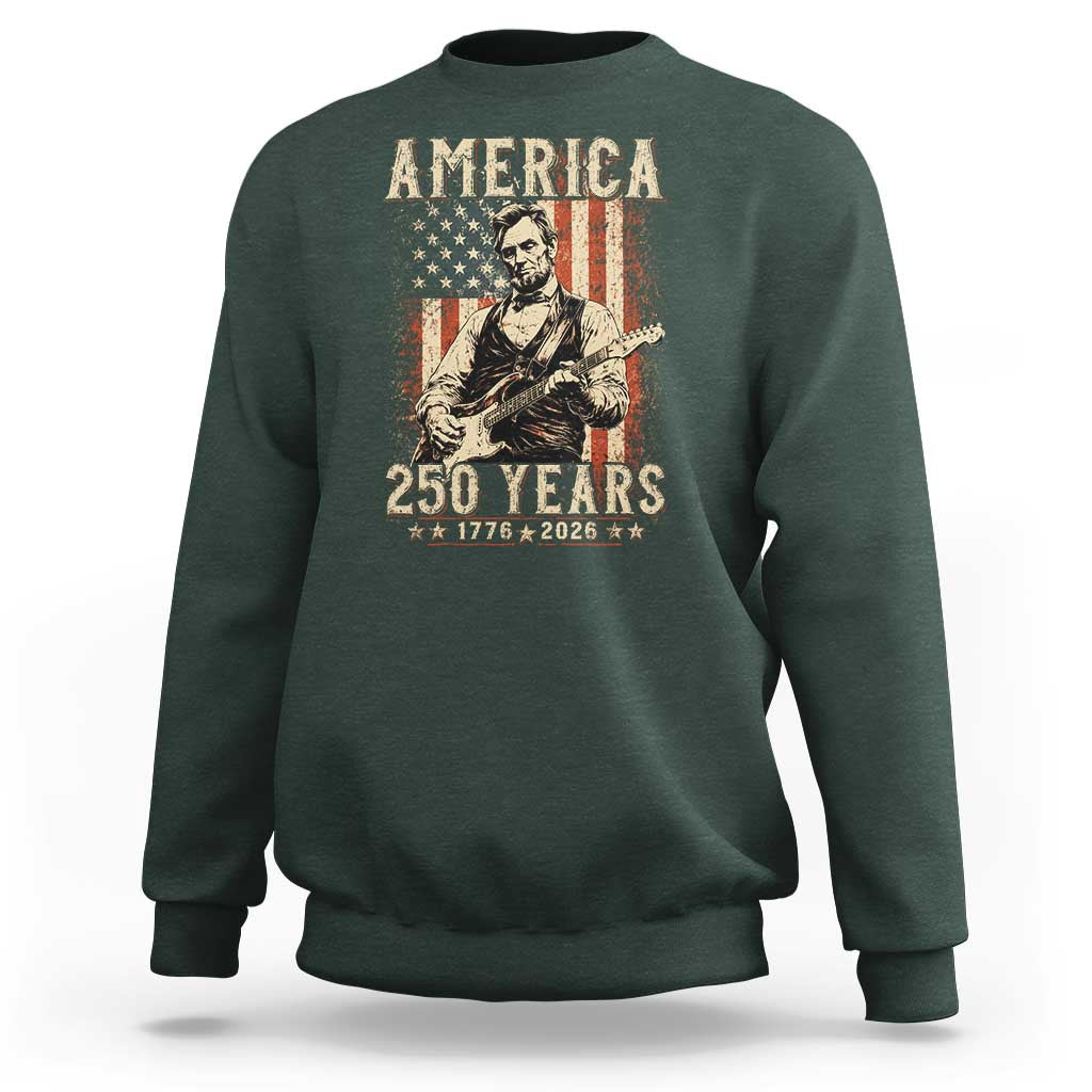 Abraham Lincoln Playing Guitar 4th July US 250th Anniversary Sweatshirt