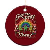 Gay The Pray Away Queer Frog LGBTQ Ceramic Ornament