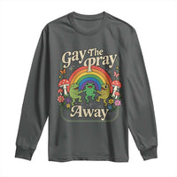 Gay The Pray Away Queer Frog LGBTQ Long Sleeve Shirt
