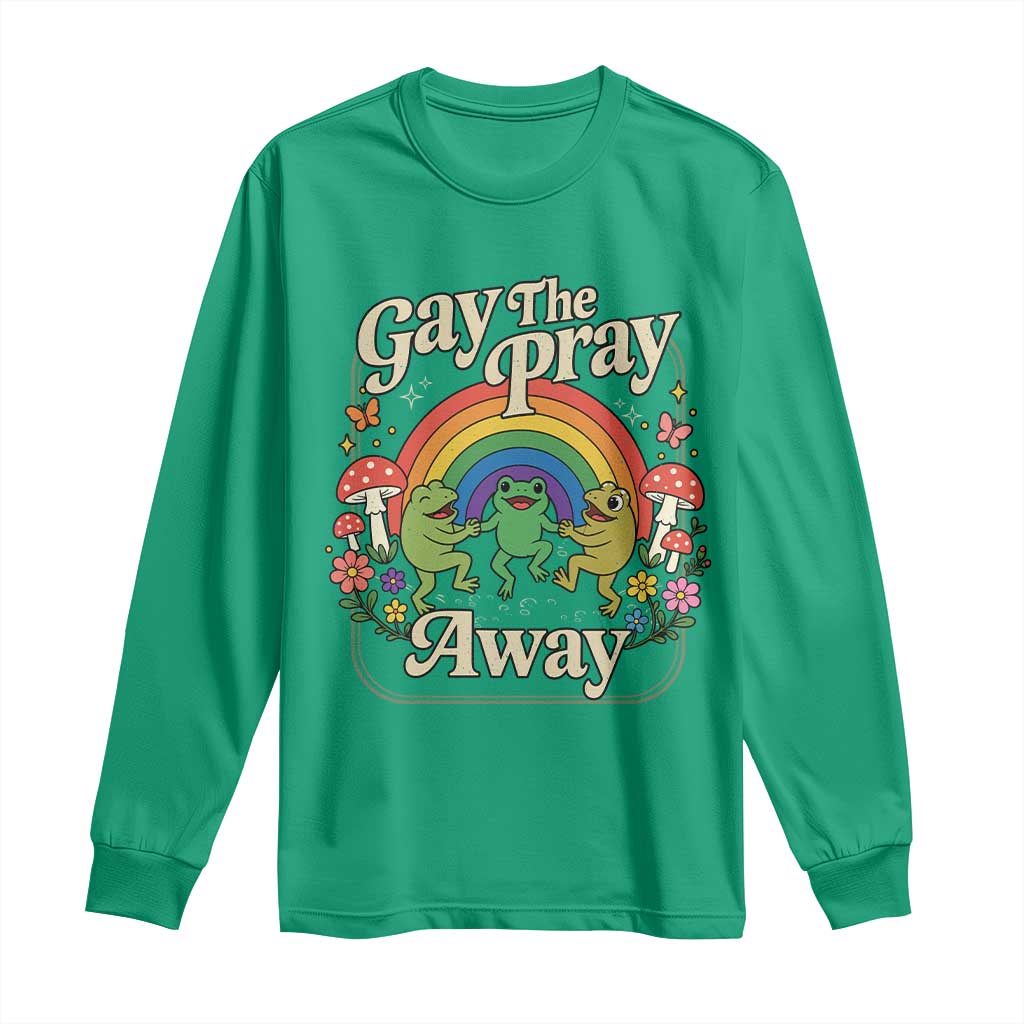 Gay The Pray Away Queer Frog LGBTQ Long Sleeve Shirt