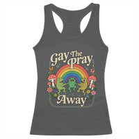Gay The Pray Away Queer Frog LGBTQ Racerback Tank Top