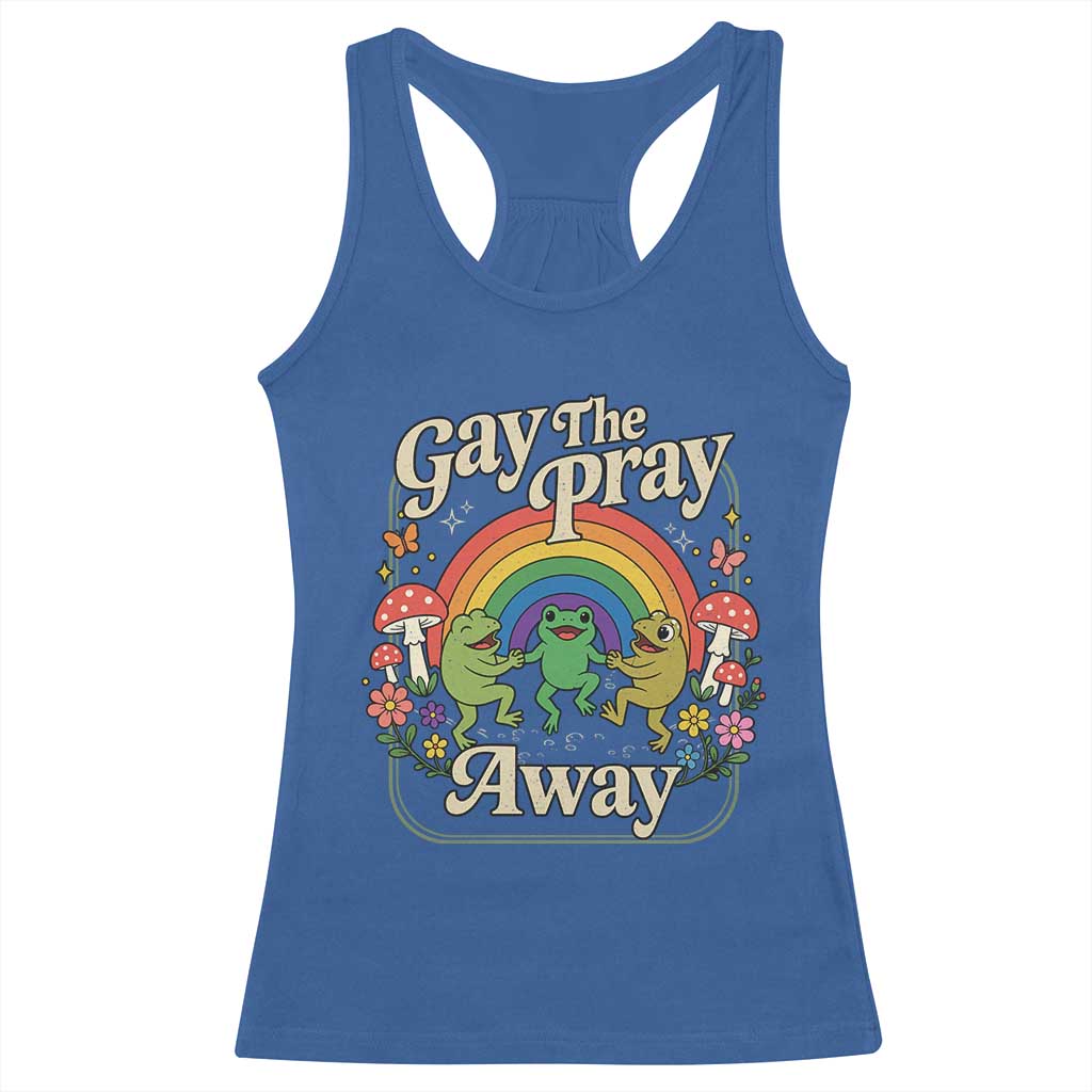 Gay The Pray Away Queer Frog LGBTQ Racerback Tank Top