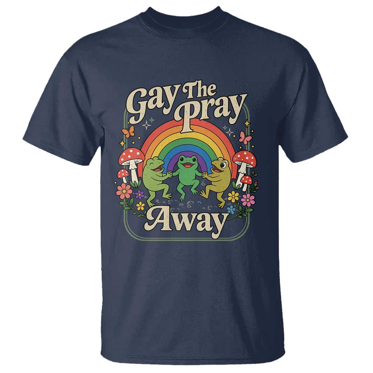 Gay The Pray Away Queer Frog LGBTQ T Shirt