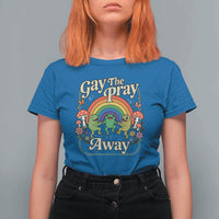 Gay The Pray Away Queer Frog LGBTQ T Shirt For Women