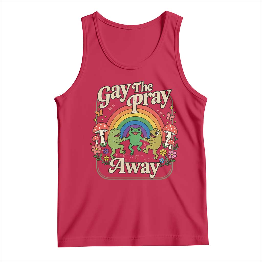 Gay The Pray Away Queer Frog LGBTQ Tank Top