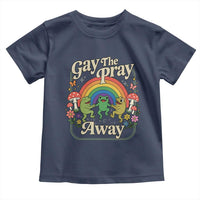 Gay The Pray Away Queer Frog LGBTQ Toddler T Shirt