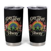 Gay The Pray Away Queer Frog LGBTQ Tumbler Cup