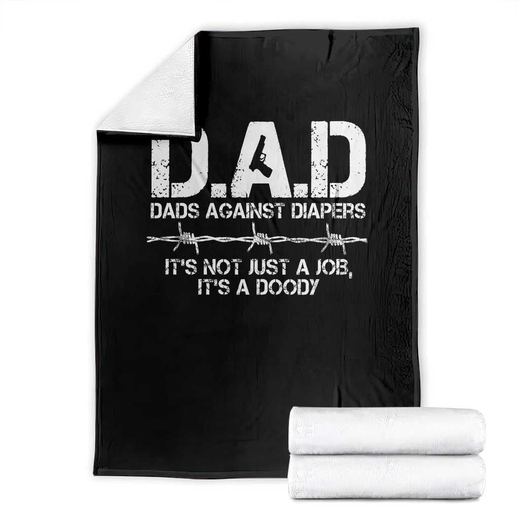 Dads Against Diapers It's Not Just A Job It's A Doody Throw Blanket Funny Gun New Dad
