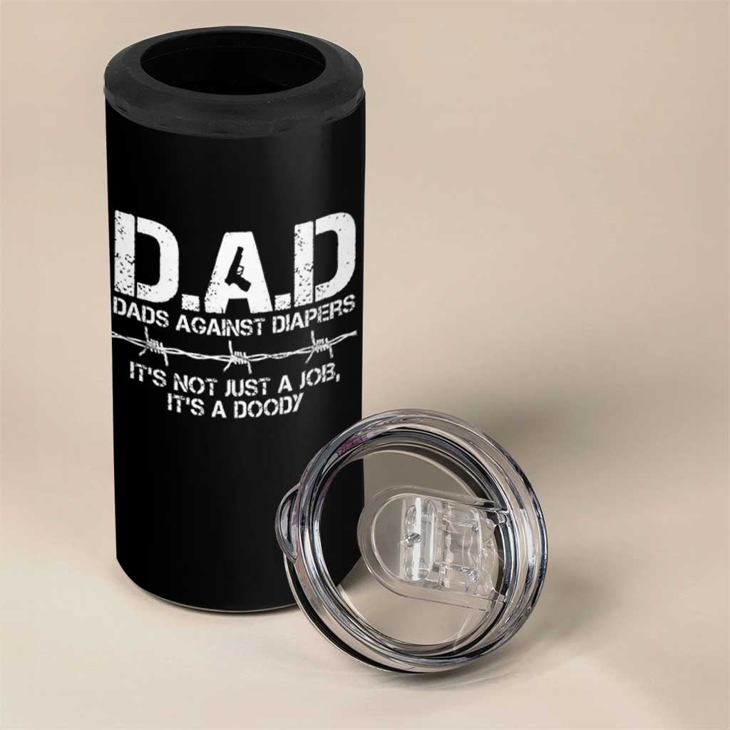 Dads Against Diapers It's Not Just A Job It's A Doody 4 in 1 Can Cooler Tumbler Funny Gun New Dad