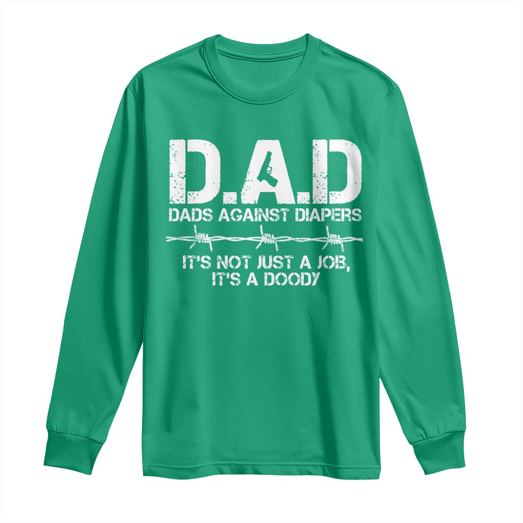 Dads Against Diapers It's Not Just A Job It's A Doody Long Sleeve Shirt Funny Gun New Dad