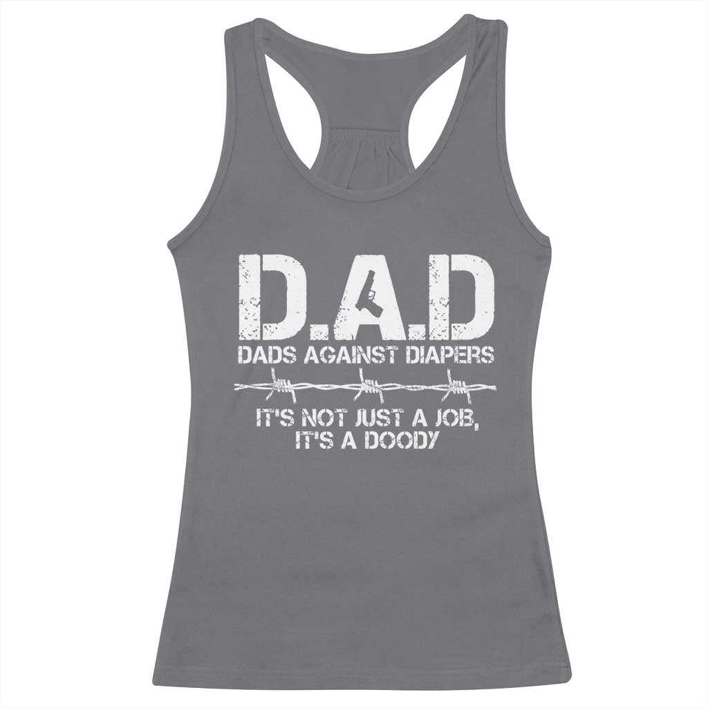 Dads Against Diapers It's Not Just A Job It's A Doody Racerback Tank Top Funny Gun New Dad