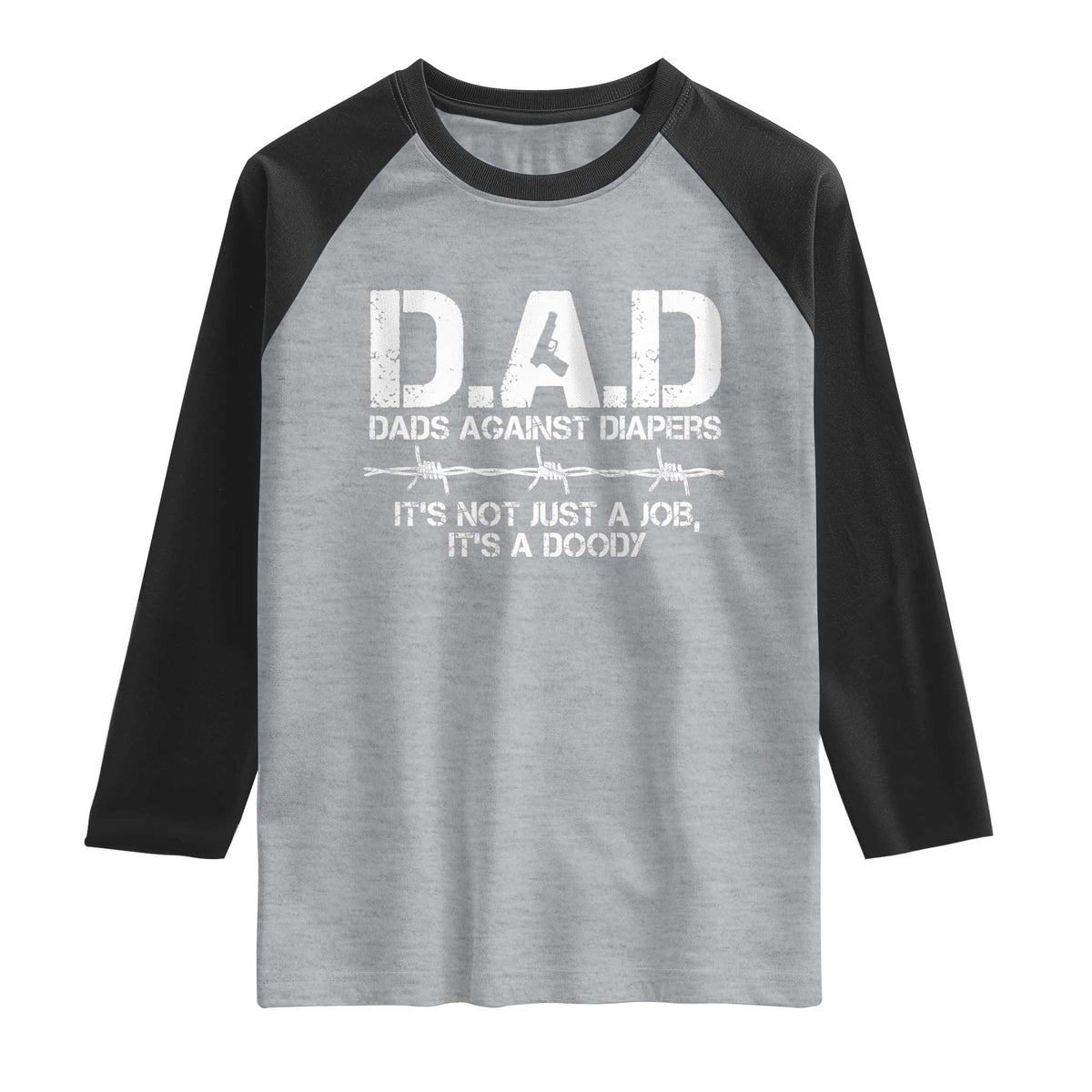 Dads Against Diapers It's Not Just A Job It's A Doody Raglan Shirt Funny Gun New Dad