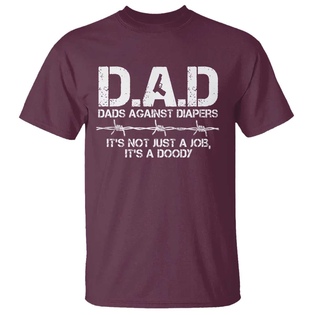Dads Against Diapers It's Not Just A Job It's A Doody T Shirt Funny Gun New Dad