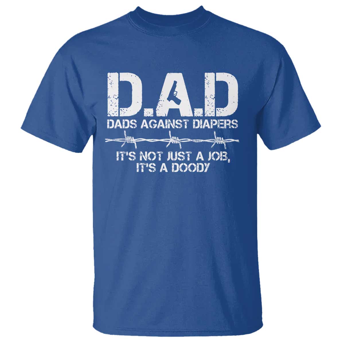 Dads Against Diapers It's Not Just A Job It's A Doody T Shirt Funny Gun New Dad