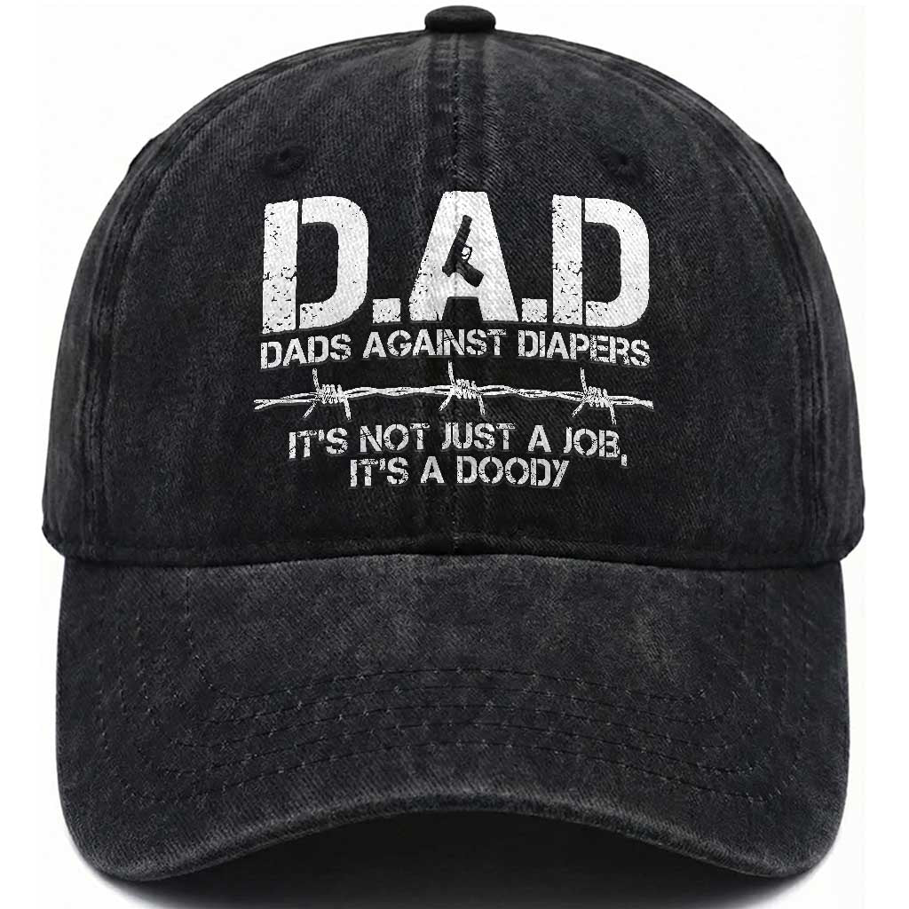Dads Against Diapers It's Not Just A Job It's A Doody Washed Cotton Baseball Cap Funny Gun New Dad