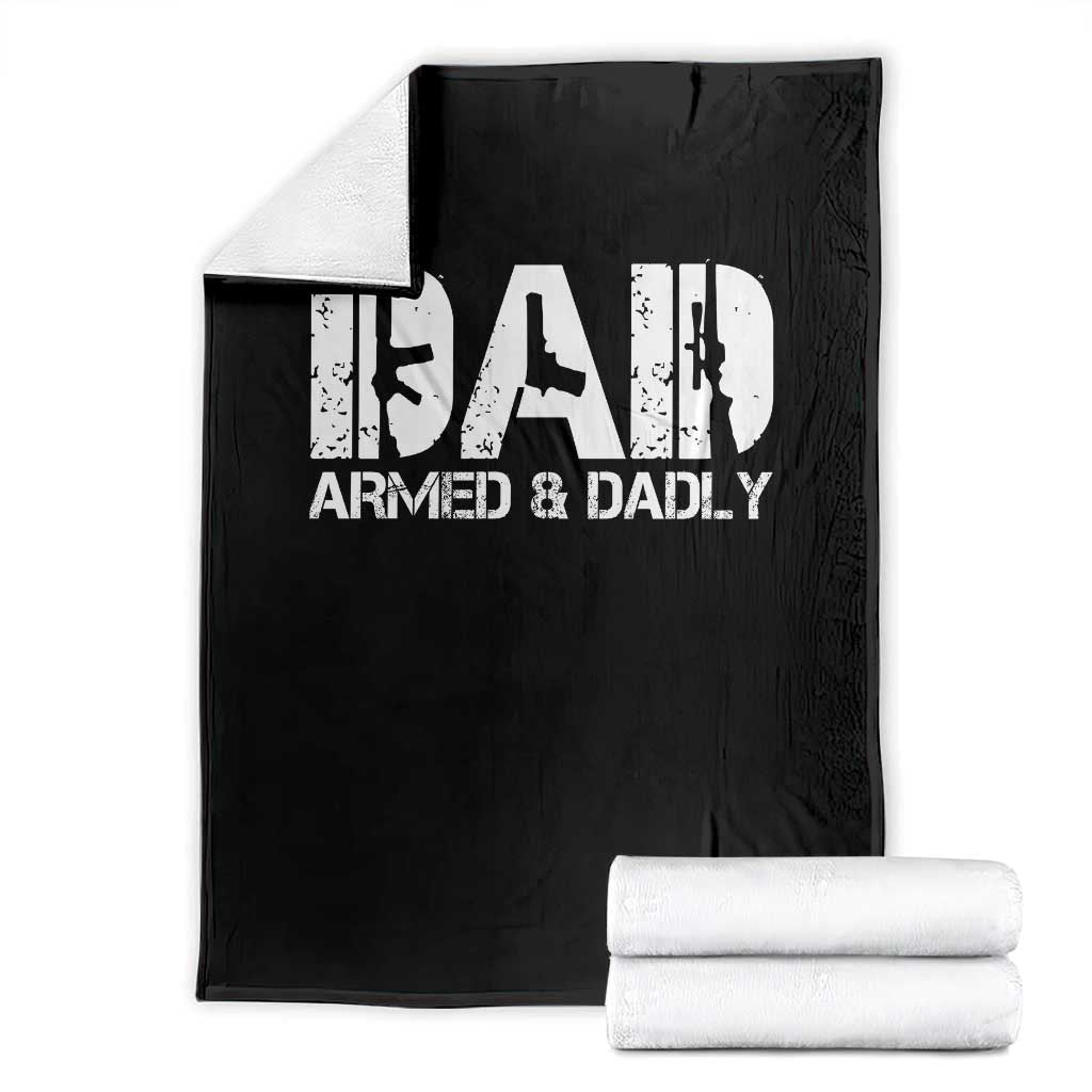 Armed And Dadly Dad Throw Blanket Fathers Day Pro Gun Owner