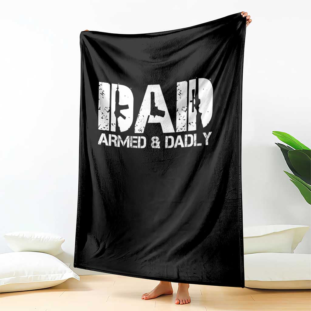 Armed And Dadly Dad Throw Blanket Fathers Day Pro Gun Owner