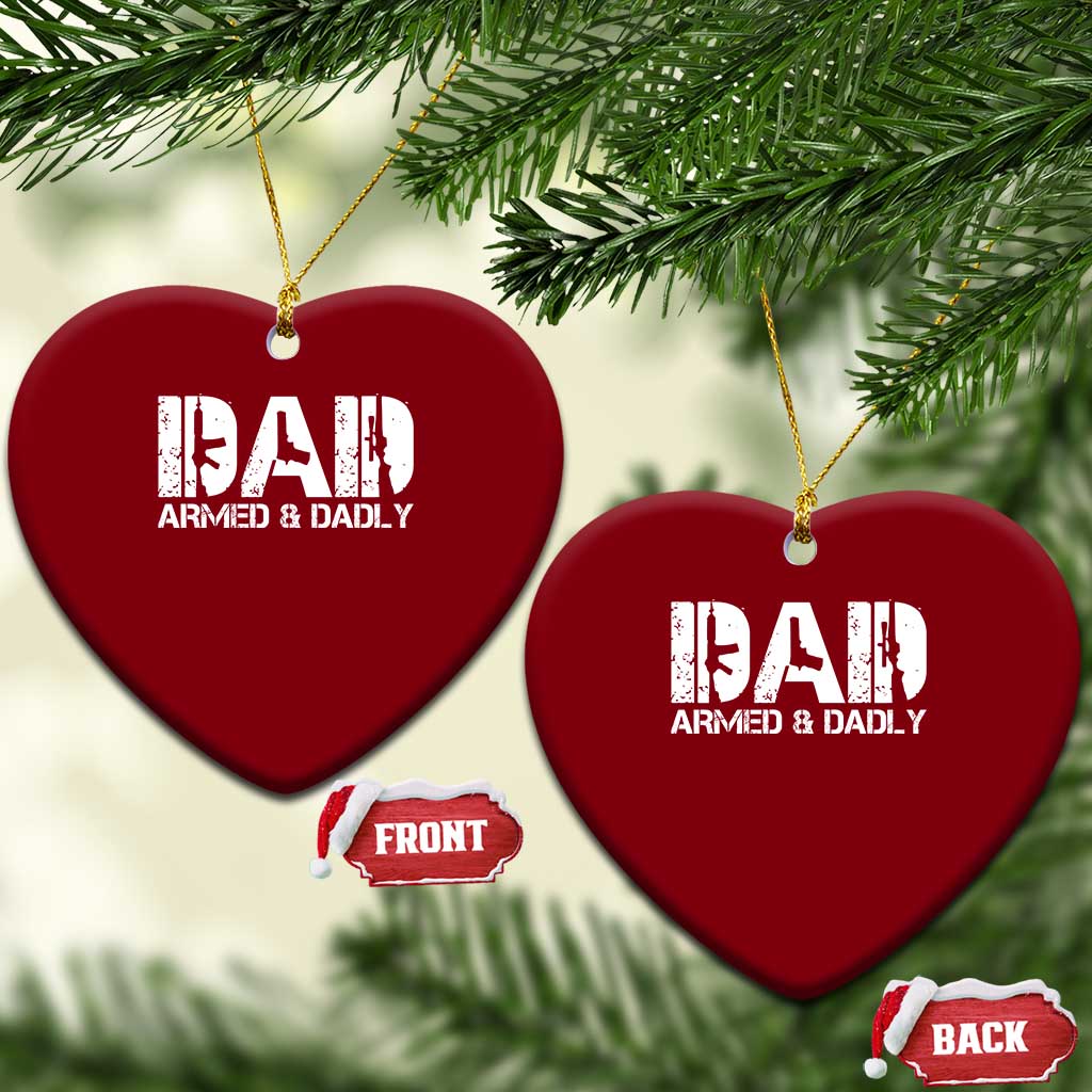 Armed And Dadly Dad Ceramic Ornament Fathers Day Pro Gun Owner