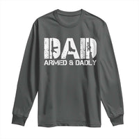 Armed And Dadly Dad Long Sleeve Shirt Fathers Day Pro Gun Owner