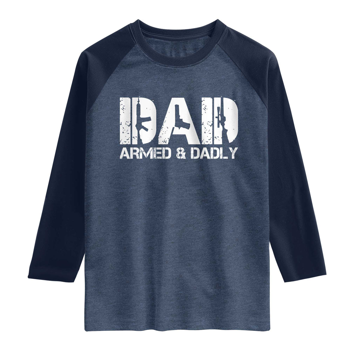 Armed And Dadly Dad Raglan Shirt Fathers Day Pro Gun Owner