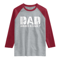 Armed And Dadly Dad Raglan Shirt Fathers Day Pro Gun Owner