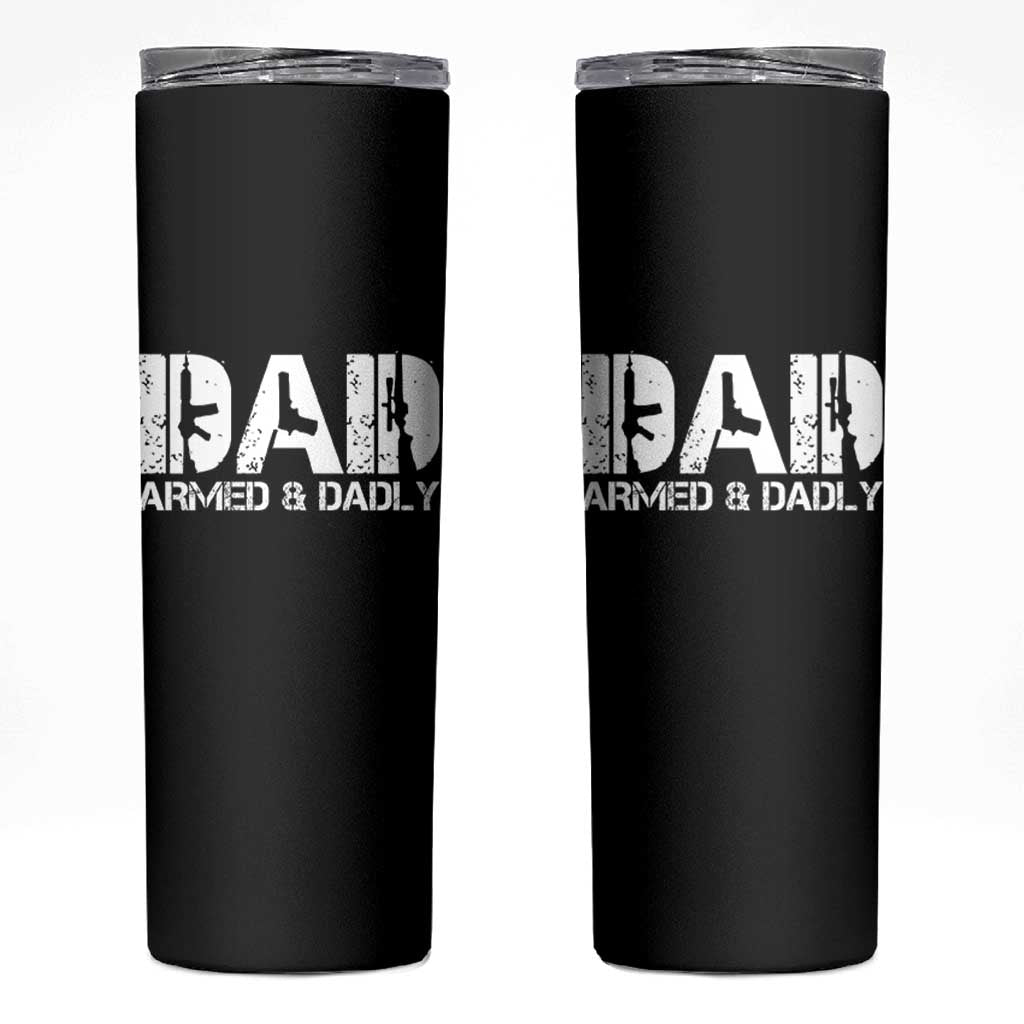 Armed And Dadly Dad Skinny Tumbler Fathers Day Pro Gun Owner