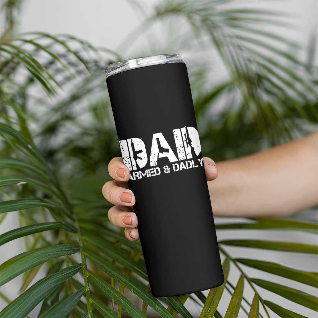 Armed And Dadly Dad Skinny Tumbler Fathers Day Pro Gun Owner
