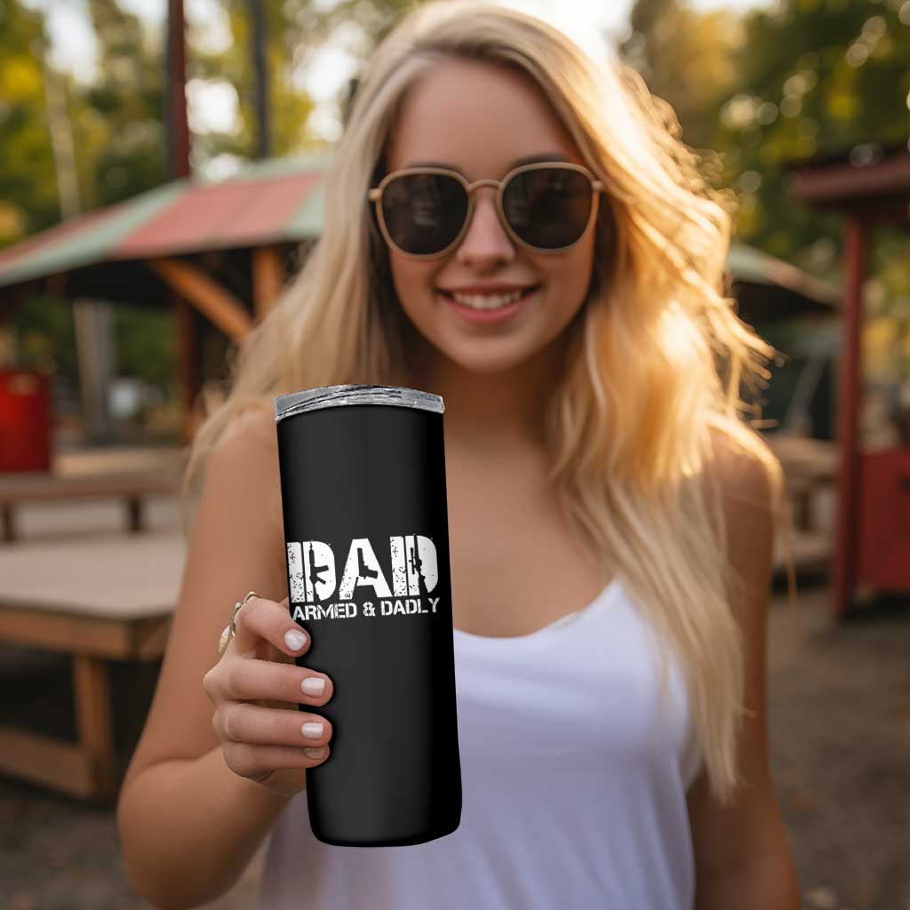 Armed And Dadly Dad Skinny Tumbler Fathers Day Pro Gun Owner
