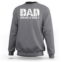 Armed And Dadly Dad Sweatshirt Fathers Day Pro Gun Owner