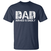 Armed And Dadly Dad T Shirt Fathers Day Pro Gun Owner