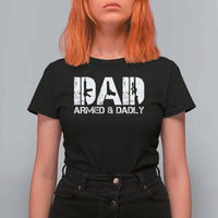 Armed And Dadly Dad T Shirt For Women Fathers Day Pro Gun Owner