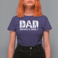 Armed And Dadly Dad T Shirt For Women Fathers Day Pro Gun Owner